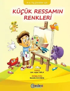 Küçük Ressamın Renkleri 4 6 Yaş Çocuklar İçin