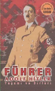 Führer Adolf Hitler Yaşamı ve Sırları