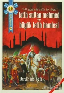 Fatih Sultan Mehmed ve Büyük Fetih Hamlesi