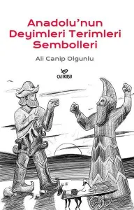 Anadolu’nun Deyimleri Terimleri Sembolleri