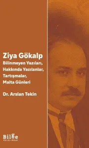 Ziya Gökalp;Bilinmeyen Yazıları, Hakkında Yazılanlar, Tartışmalar, Malta Günleri