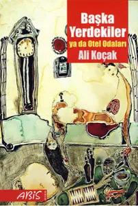 Başka Yerdekiler; Ya da Otel Odaları