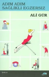 Adım Adım Sağlıklı Egzersiz