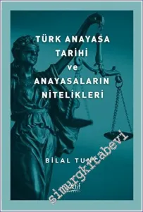 Türk Anayasa Tarihi Ve Anayasaların Nitelikleri -         2023