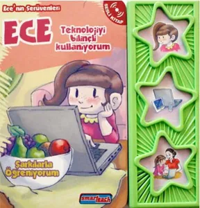 Ece Teknolojiyi Bilinçli Kullanıyorum (sesli Kitap);Ece'nin Serüvenleri - Şarklarla Öğreniyorum