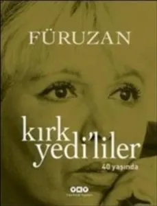 Kırk Yedililer 40 Yaşında