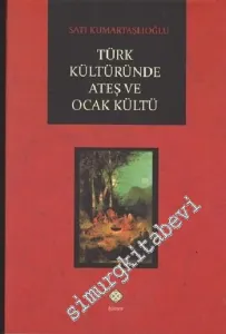 Türk Kültüründe Ateş ve Ocak Kültü -