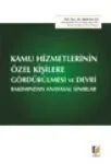 Kamu Hizmetlerinin Özel Kişilere Gördürülmesi Ve Devri Bakımından Anayasal Sınırlar