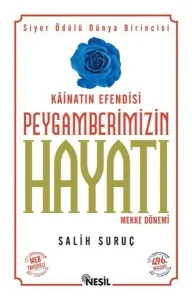 Kâinatın Efendisi Peygamberimizin Hayatı 1