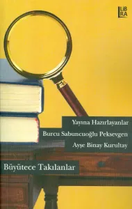 Büyütece Takılanlar