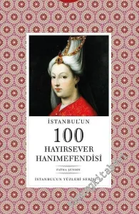 İstanbul'un 100 Hayırsever Hanımefendisi -