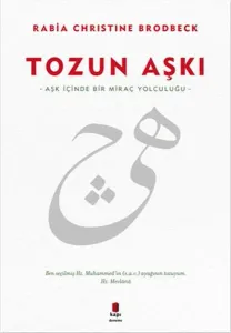 Tozun Aşkı; Aşk İçinde Bir Miraç Yolculuğu
