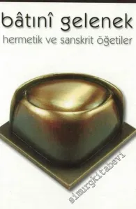 Batıni Gelenek: Hermetik ve Sanskrit Öğretiler -        2002