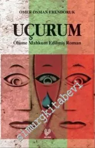 Uçurum: Ölüme Mahkum Edilmiş Roman -