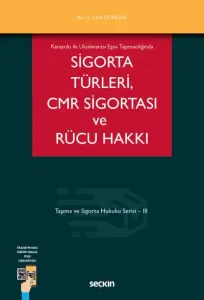 Sigorta Türleri CMR Sigortası ve Rücu Hakkı