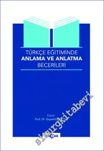 Türkçe Eğitiminde Anlama ve Anlatma Becerileri -         2021