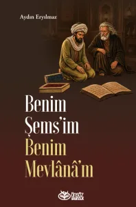 Benim Şems’im Benim Mevlânâ’m