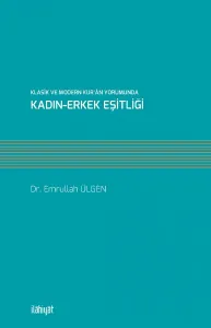 Klasik ve Modern Kur'ân Yorumunda Kadın-Erkek Eşitliği
