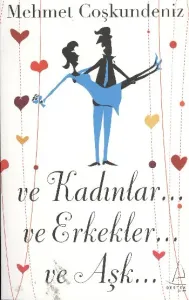 Ve Kadınlar... Ve Erkekler... Ve Aşk...