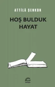 Hoş Bulduk Hayat