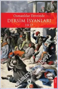Osmanlılar Devrinde Dersim İsyanları 1937 -         2023