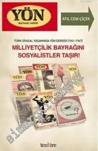 Türk Siyasal Yaşamında Yön Dergisi (1961-1967) - Milliyetçilik Bayrağını Sosyalistler Taşır! -         2016