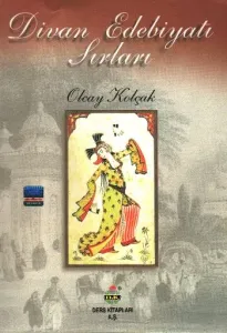 Divan Edebiyatı Sırları Divan Edebiyatı Sırları