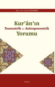 Kur’ân’ın Teosentrik ve Antroposentrik Yorumu