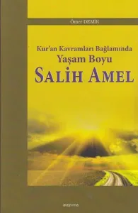 Kur'an Kavramları Bağlamında Yaşam Boyu Salih Amel