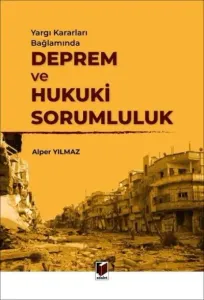 Yargı Kararları Bağlamında Deprem ve Hukuki Sorumluluk