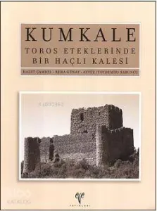 Kumkale -  Toros Eteklerinde Bir Haçlı Kalesi