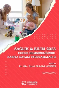 SAĞLIK & BİLİM 2023: Çocuk Hemşireliğinde Kanıta Dayalı Uygulamalar - II