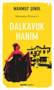 Dalkavuk Hanım; Mahmudiye Üçlemesi 3