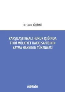 Karşılaştırmalı Hukuk Işığında Fikri Mülkiyet Hakkı Sahibinin Yayma Hakkının Tükenmesi