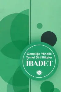 Gençliğe Yönelik  Temel Dini Bilgiler İbadet