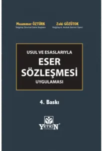 Usul ve Esaslarıyla Eser Sözleşmesi Uygulaması