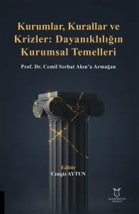 Kurumlar, Kurallar ve Krizler Dayanıklılığın Kurumsal Temelleri