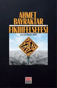 Fıkıh Felsefesi - Yeni Bir Disiplin Teklifi-