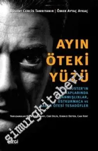 Ayın Öteki Yüzü: Paul Auster'ın Kitaplarında Yaşanmışlıklar, Üstkurmaca ve Kader Ötesi Tesadüfler -         2017