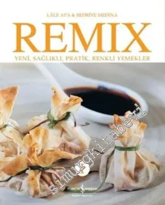 Remix 1: Yeni Sağlıklı Pratik Renkli Yemekler -