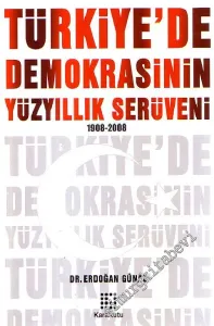Türkiye'de Demokrasinin Yüzyıllık Serüveni 1908 - 2008 -