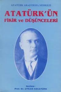 Atatürk'ün Fikir ve Düşünceleri