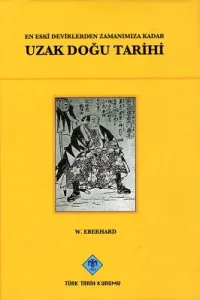 En Eski Devirlerden Zamanımıza Kadar Uzak Doğu Tarihi
