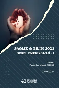 SAĞLIK & BİLİM 2023: Genel Embriyoloji-I