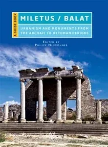 Miletus/Balat. Urbanism and Monuments from the Archaic to Ottoman Periods