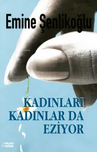 Kadınları Kadınlar Eziyor