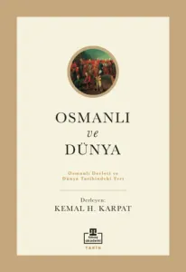 Osmanlı ve Dünya Osmanlı Devleti ve Dünya Tarihindeki Yeri