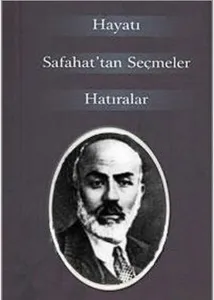 M. Akif Ersoy Hayatı Safahat'tan Seçmler Hatıralar
