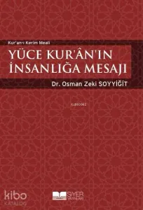 Yüce Kuranın İnsanlığa Mesajı; Kuranı Kerim Meali