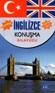 Açıklamalı İngilizce Konuşma Kılavuzu Sözlük İlaveli